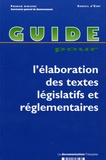 Jean-Marc Sauvé et Renaud Denoix de Saint Marc - Guide pour l'élaboration des textes législatifs et réglementaires.