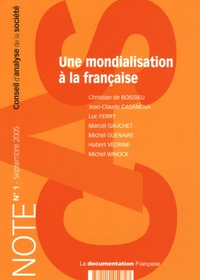 Christian de Boissieu et Jean-Claude Casanova - Note du CAS N° 1, Septembre 2005 : Une mondialisation à la française.