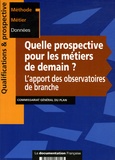  La Documentation Française - Quelle prospective pour les métiers de demain? L'apport des observatoires de branche.