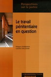Philippe Auvergnon et Caroline Guillemain - Le travail pénitentiaire en question - Une approche juridique et comparative.