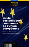  Ministère Affaires Etrangères - Guide des politiques communes de l'Union européene.
