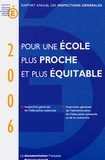 Ministère Education Nationale - Pour une école plus proche et plus équitable - Rapport annuel des Inspections générales 2006.