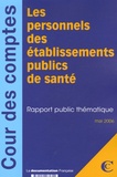  Cour des comptes - les personnels des établissements publics de santé - Rapport public thématique.