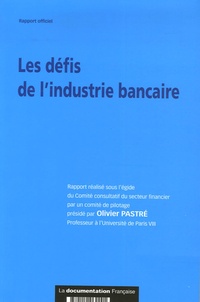 Olivier Pastré - Les défis de l'industrie bancaire - Les enjeux économiques et sociaux de l'industrie bancaire.