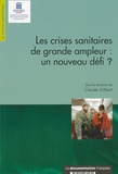 Claude Gilbert - Les crises sanitaires de grande ampleur : un nouveau défi ?.