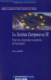 Noëlle Lenoir - La Societas Europaea ou SE - Pour une citoyenneté européenne de l'entreprise.