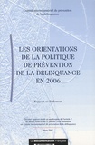  CIPD - Les orientations de la politique de prévention de la délinquance en 2006 - Rapport au Parlement.