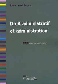 Jacques Petit - Droit administratif et administration.
