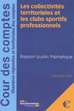  Cour des comptes - Les collectivités territoriales et les clubs sportifs professionnels - Rapport public thématique.