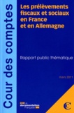  Cour des comptes - Les prélèvements fiscaux et sociaux en France et en Allemagne - Rapport public thématique.