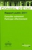  Conseil d'Etat - Rapport public 2011 - Consulter autrement, participer effectivement.