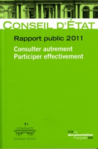  Conseil d'Etat - Rapport public 2011 - Consulter autrement, participer effectivement.