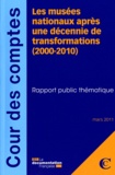  Cour des comptes - Les musées nationaux après une décennie de transformations (2000-2010) - Rapport public thématique.