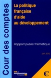  Cour des comptes - La politique française d'aide au développement - Rapport public thématique-juin 2012.