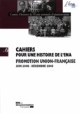  Comité d'histoire de l'ENA - Cahiers pour une histoire de l'ENA N° 6 : Promotion Union-Française juin 1946 - décembre 1948.
