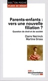 Claire Neirinck et Martine Gross - Parents-enfants : vers une nouvelle filiation ? - Question de droit et de société.