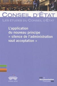  Conseil d'Etat - L'application du nouveau principe "silence de l'administration vaut acceptation".