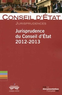  Conseil d'Etat - Jurisprudence du conseil d'Etat 2012-2013.