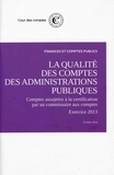  Cour des comptes - L'avis sur la qualité des comptes des administrations publiques - Comptes assujettis à la certification par un commissaire aux comptes, exercice 2013.