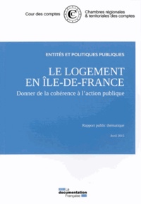  Cour des comptes - Le logement en Ile-de-France - Donner de la cohérence à l'action publique.