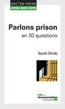 Sarah Dindo - Parlons prison en 30 questions.