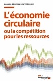  Conseil général de l'économie - L'économie circulaire ou la compétition pour les ressources.