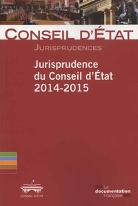  Conseil d'Etat - Jurisprudence du Conseil d'Etat 2014-2015.