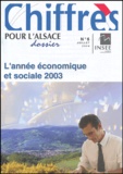 Patrice Muller - Dossier INSEE Alsace N° 6, Juillet 2004 : L'année économique et sociale 2003 - Chiffres pour l'Alsace.