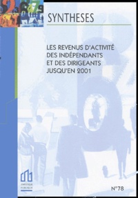 Jean-Michel Charpin et  Collectif - Les revenus d'activités des indépendants et des dirigeants jusqu'en 2001.
