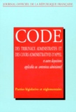  Journaux officiels - Code des tribunaux administratifs et des cours administratives d'appel - Et autres dispositions applicables au contentieux administrati.