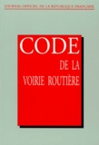  Journaux officiels - Code De La Voirie Routiere. Edition 1996.