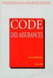  Journaux officiels - Code Des Assurances. Tome 2, Livre 3, Les Entreprises.