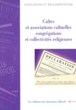  Ministère de l'Intérieur - Cultes et associations cultuelles, congrégations et collectivités religieuses - Edition mise à jour au 12 mars 1999.
