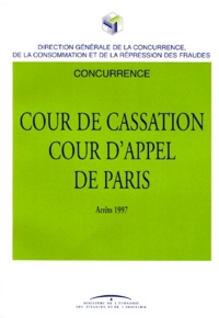  DGCCRF et  Ministère de l'Economie - Jurisprudence De La Cour D'Appel De Paris Et De La Cour De Cassation Rendus En Matiere De Concurrence. Arrets 1997.
