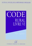  Journaux officiels - Code Rural. Tome 6, Production Et Marches (Partie Legislative), Edition 1998.