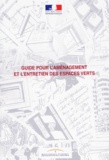  Direction Affaires Juridiques - Guide Pour L'Amenagement Et L'Entretien Des Espaces Verts. Edition 2000.