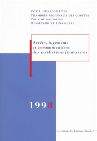  Cour de discipline budgétaire et  Cour des comptes - Arrets, Jugements Et Communications Des Juridictions Financieres. Edition 1998.