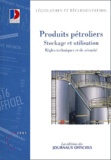  Journaux officiels - Produits pétroliers, stockage et utilisation - Règles techniques et de sécurité, édition mise à jour au 28 août 2001.