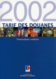  Ministère Economie et Finances - Tarif Des Douanes 2002. Volume 1, Nomenclature Combinee. Volume 2, Code Taric.