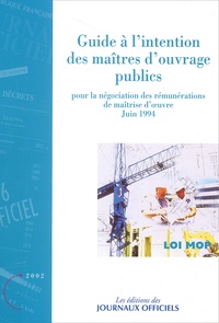  Collectif - Guide A L'Intention Des Maitres D'Ouvrage Publics Pour La Negociation Des Remunerations De Maitrise D'Oeuvre Juin 1994.