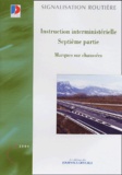  Journaux officiels - Marques sur chaussées - Instruction interministérielle, septième partie.