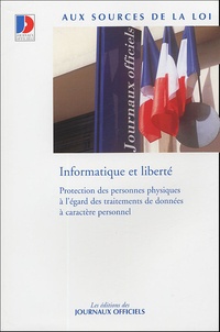  Journaux officiels - Informatique et liberté - Protection des personnes physiques à l'égard des traitements de données à caractère personnel.