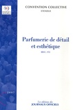  Journaux officiels - Parfumerie de détail et esthétique (IDCC 972) - Convention collective nationale du 11 mai 1978 (Etendue par arrêté du 20 mai 1980).