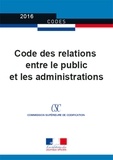  Journaux officiels - Code des relations entre le public et l'administration - Textes à jour au 9 février 2017.