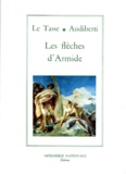 Le Tasse - Les Fleches D'Armide. Poemes Extrait De Jerusalem Delivree.
