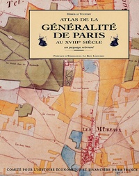 Mireille Touzery - Atlas de la généralité de Paris au XVIIIe siècle - Un paysage retrouvé.