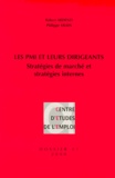 Robert Ardenti et Philippe Vrain - Les Pmi Et Leurs Dirigeants. Strategies De Marche Et Strategies Internes.