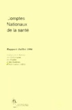  Collectif - Comptes Nationaux De La Sante. Rapport Juillet 1996.