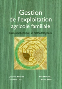 Eduardo Chia et Michel Petit - Gestion de l'exploitation agricole familiale - Eléments théoriques et méthodologiques.