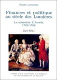 Joël Félix - Finances et politique au siècle des Lumières - Le ministère L'Averdy, 1763-1768.